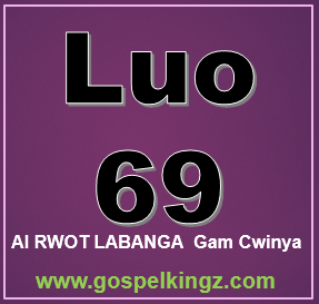 Luo 69 Ai Rwot Lubanga Gam Cwinya (Gospelkingz.com)